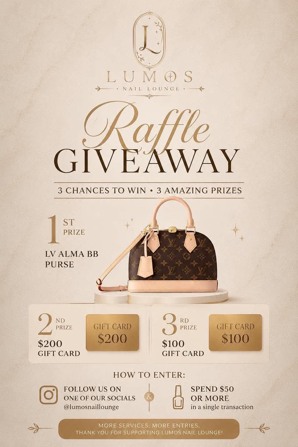 Lumos Nail Lounge Raffle Giveaway: 3 chances to win 3 amazing prizes. First prize LV Alma BB purse, second prize $200 gift card, third prize $100 gift card.
